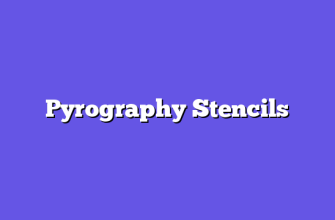 Pyrography Stencils  